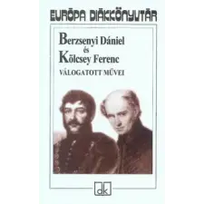 Kölcsey Ferenc, Berzsenyi Dániel Berzsenyi Dániel és Kölcsey Ferenc válogatott művei gyermek- és ifjúsági könyv