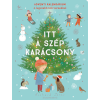 Kolibri Gyerekkönyv Kiadó Itt a szép karácsony - Adventi kalendárium a legszebb téli versekkel