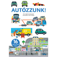 Kolibri Gyerekkönyvkiadó Kft Autózzunk! - Izgő-mozgó képekkel gyermek- és ifjúsági könyv