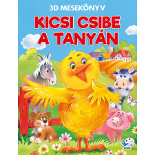 Kolibri Gyerekkönyvkiadó Kft Kicsi csibe a tanyán - 3D mesekönyv gyermek- és ifjúsági könyv