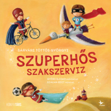 Kolibri Gyerekkönyvkiadó Kft Szuperhős szakszerviz gyermek- és ifjúsági könyv