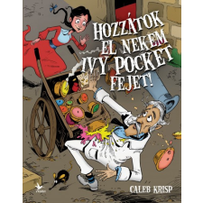 Kolibri Hozzátok el nekem Ivy Pocket fejét! gyermek- és ifjúsági könyv