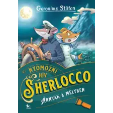 Kolibri Kiadó Árnyak a mélyben | Geronimo Stilton egyéb könyv