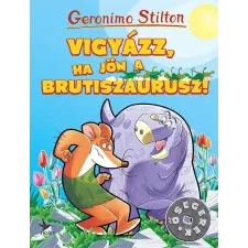 Kolibri Kiadó Geronimo Stilton - Vigyázz, ha jön a Brutiszaurusz! gyermek- és ifjúsági könyv