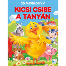 Kolibri Kiadó Kicsi csibe a tanyán - 3D mesekönyv gyermek- és ifjúsági könyv