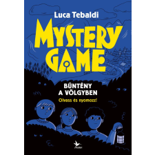 Kolibri Kiadó Luca Tebaldi - Mystery Game - Bűntény a völgyben gyermek- és ifjúsági könyv