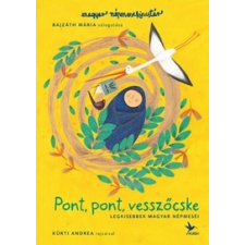 Kolibri Kiadó Pont, pont, vesszőcske – Legkisebbek magyar népmeséi gyermek- és ifjúsági könyv
