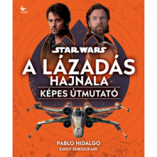 Kolibri Kiadó Star Wars: A Lázadás hajnala - Képes útmutató gyermek- és ifjúsági könyv