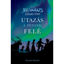 Kolibri Kiadó Suzanne Francis - Jégvarázs: Északi fény - Utazás a fények felé gyermek- és ifjúsági könyv