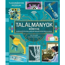 Kolibri Kiadó Találmányok könyve - Elképesztő ötletek, amelyek megváltoztatták a világot gyermek- és ifjúsági könyv