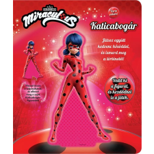 Kolibri Kiadó Tarts velem! - Miraculous - Katicabogár gyermek- és ifjúsági könyv