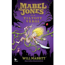 Kolibri Kiadó Will Mabbitt - Mabel Jones és a Tiltott Város gyermek- és ifjúsági könyv