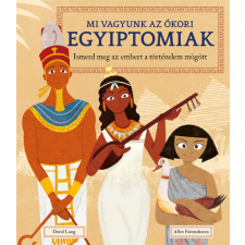 Kolibri Mi vagyunk az ókori egyiptomiak gyermek- és ifjúsági könyv