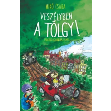 Kolibri Veszélyben a tölgy! gyermekkönyvek