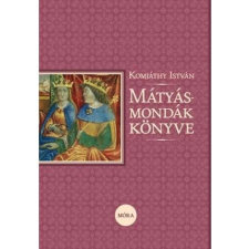  Komjáthy István - Mátyás-mondák könyve egyéb könyv