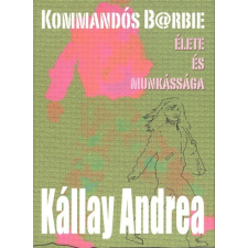 KOMMANDÓS B@RBIE ÉLETE ÉS MUNKÁSSÁGA irodalom