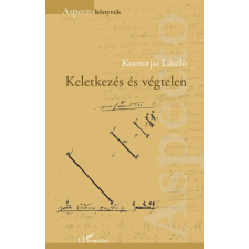 Komorjai László - Keletkezés és végtelen egyéb könyv