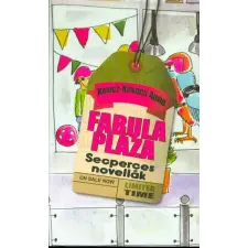Koncz-Kovács Anna - Fabula Pláza - Seperces novellák egyéb könyv
