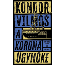 Kondor Vilmos - A korona ügynöke regény
