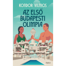 Kondor Vilmos - Az első budapesti olimpia regény