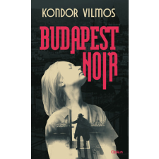 Kondor Vilmos - Budapest Noir (új kiadás) egyéb könyv