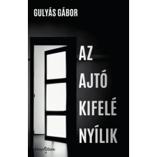 Könyv Guru Kft. Gulyás Gábor - Az ajtó kifelé nyílik regény