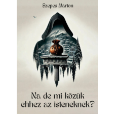 Könyv Guru Na de mi közük ehhez az isteneknek? regény