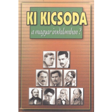 KÖNYVKUCKÓ 2004 KFT. / AKCIÓ 2012 KI KICSODA A MAGYAR IRODALOMBAN? gyermek- és ifjúsági könyv