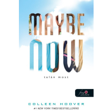Könyvmolyképző Colleen Hoover - Maybe Now - Talán most - Egy nap talán 2. regény