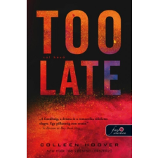 Könyvmolyképző Colleen Hoover - Too Late - Túl késő (új példány) irodalom