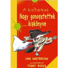 Könyvmolyképző Kiadó A Kisfarkas - Nagy gonosztettek kiskönyve gyermek- és ifjúsági könyv