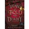 Könyvmolyképző Kiadó A Vow So Bold and Deadly – Merész, gyilkos eskü (Az Átoktörő 3.)