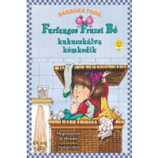 Könyvmolyképző Kiadó Barbara Park - Furfangos Fruzsi Bé kukucskálva kémkedik - Furfangos Fruzsi Bé 4. gyermek- és ifjúsági könyv