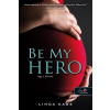 Könyvmolyképző Kiadó Be My Hero - Légy a hősöm! (Tiltott férfiak 3.) (Önállóan is olvasható!)