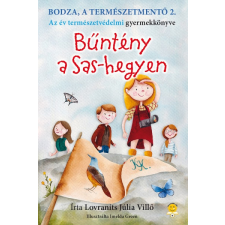 Könyvmolyképző Kiadó Bodza, a természetmentő 2. - Bűntény a Sas-hegyen (9789634578079) gyermek- és ifjúsági könyv