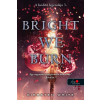 Könyvmolyképző Kiadó Bright We Burn- Lobogás (A hódító legendája 3.)