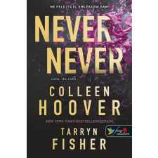 Könyvmolyképző Kiadó Colleen Hoover, Tarryn Fisher - Never Never - Soha, de soha 1-2-3. regény