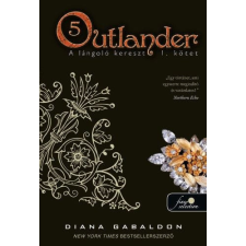 Könyvmolyképző Kiadó Diana Gabaldon - Outlander 5. - A lángoló kereszt 1. kötet regény