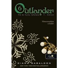 Könyvmolyképző Kiadó Diana Gabaldon - Outlander 6. - Hó és hamu lehelete 1. kötet regény