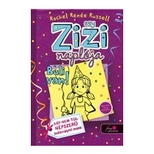 Könyvmolyképző Kiadó Egy Zizi naplója 2. - Buli van! - Egy nem-túl-népszerű bulikirálynő meséi gyermek- és ifjúsági könyv