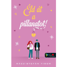 Könyvmolyképző Kiadó Éld át a pillanatot (új) regény