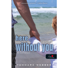 Könyvmolyképző Kiadó Here Without You - Itt nélküled - A sorok között 4. regény