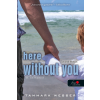 Könyvmolyképző Kiadó Here Without You - Itt nélküled - A sorok között 4.