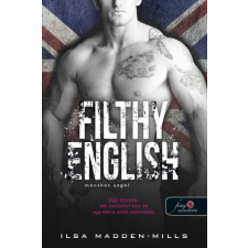 Könyvmolyképző Kiadó Ilsa Madden-Mills - Filthy English - Mocskos angol egyéb könyv