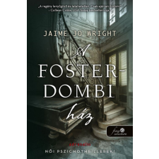 Könyvmolyképző Kiadó Jaime Jo Wright - A Foster-dombi ház regény
