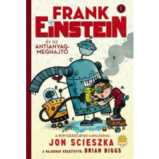 Könyvmolyképző Kiadó Jon Scieszka: Frank Einstein és az antianyag-meghajtó gyermek- és ifjúsági könyv