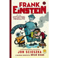 Könyvmolyképző Kiadó Jon Scieszka - Frank Einstein és az antianyag-meghajtó gyermek- és ifjúsági könyv
