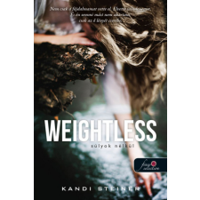 Könyvmolyképző Kiadó Kandi Steiner - Weightless - Súlyok nélkül regény