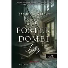 Könyvmolyképző Kiadó Kft A Foster-dombi ház | Jaime Jo Wright egyéb könyv