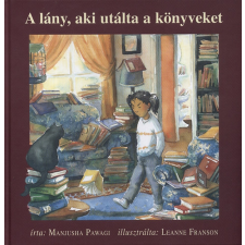 Könyvmolyképző Kiadó Kft A lány, aki utálta a könyveket gyermek- és ifjúsági könyv
